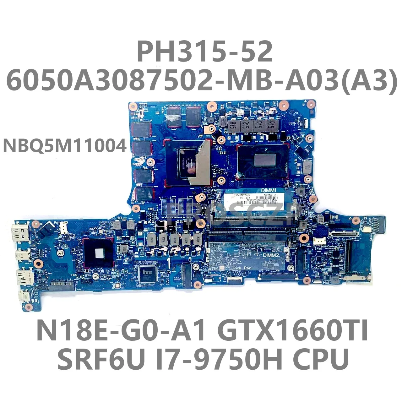 Для ноутбука Acer PH315-52 Материнская плата 6050A3087502-MB-A03 (A3) NBQ5M1104 SRF6U I7-9750H Процессор N18E-G0-A1 GTX1660Ti 100% Протестирован Хорошо0