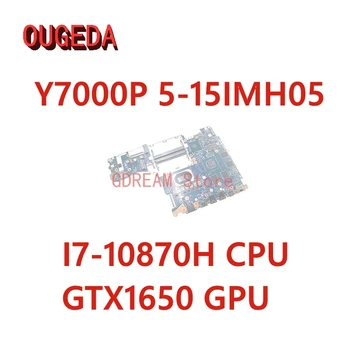 OUGEDA 5B20Y89738 5B21A08889 GY752/753 NM-C921 Для Lenovo Legion Y7000P 5-15IMH05 Материнская плата ноутбука I7-10870H GTX1650 4GB GPU