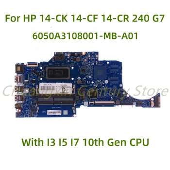 Для HP 14-CK 14-CF 14-CR 14S-CF 14S-CR 240 материнская плата ноутбука G7 6050A3108001-MB-A01 с процессором I3 I5 I7 10-го поколения 100% Протестирована